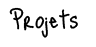 Projets